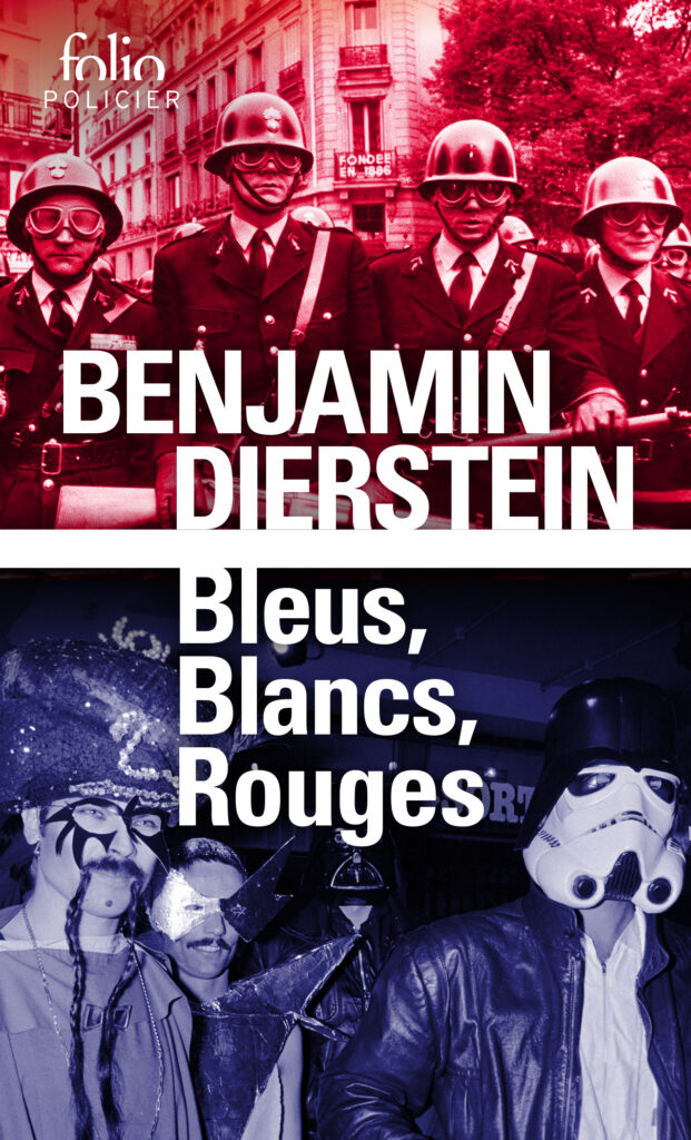 Bleus, Blancs, Rouges de Benjamin Dierstein, Folio Policier, 960 pages.